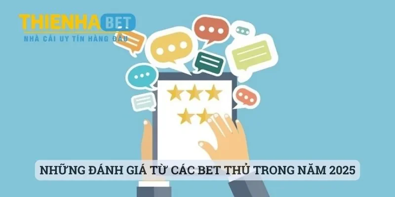 Thienhabet - Nhà Cái Hot Hit Số 1 Thị Trường Cược Hiện Nay 8 Những đánh giá từ các bet thủ trong năm 2025